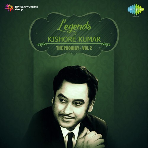 Legends - Kishore - The Prodigy Vol. - 2 Kishore Kumar MP3 Download